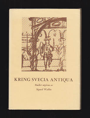 Sigurd Wallin : Kring Svecia antiqua