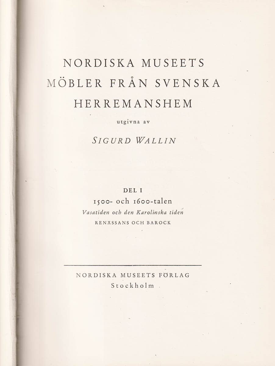 Sigurd Wallin : Nordiska museets möbler från svenska herremanshem. I-II [del III saknas]