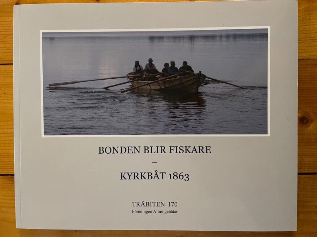 Sigvard Fjellsson, Jarl Ankarhem ; Torsten Fries : Bonden blir fiskare - Kyrkbåt 1863