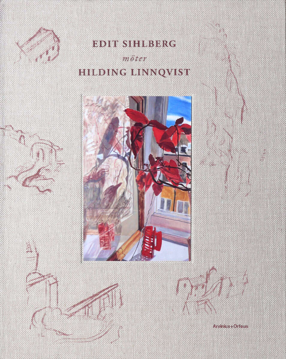 Sihlberg, Edit ; Slöör, Susanna : Edit Sihlberg möter Hilding Linnqvist