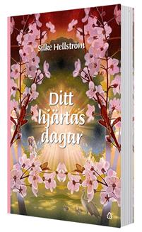 Silke Hellström : Ditt hjärtas dagar
