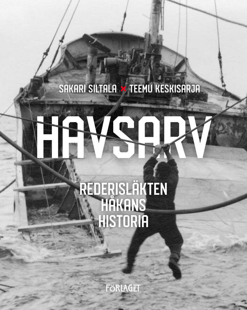 Siltala, Sakari ; Keskisarja, Teemu : Havsarv : rederisläkten Håkans historia