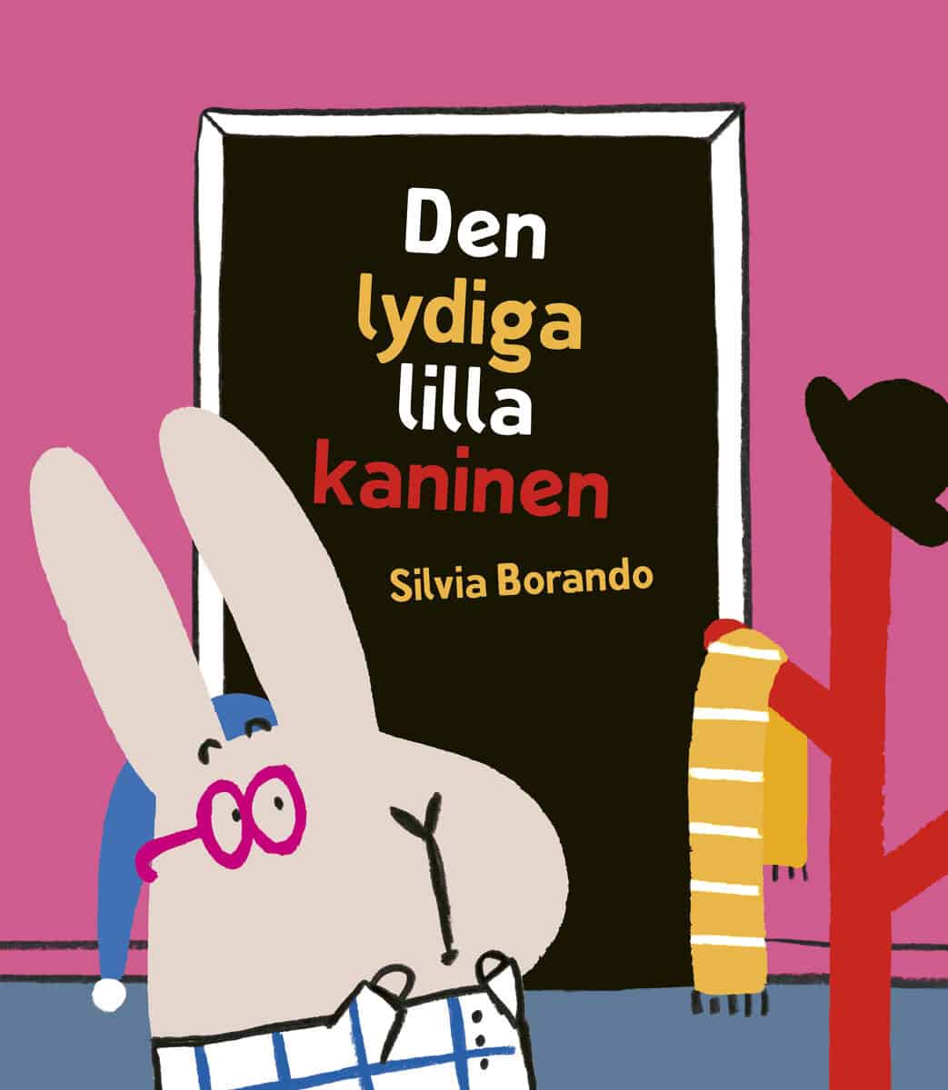 Silvia Borando : Den lydiga lilla kaninen