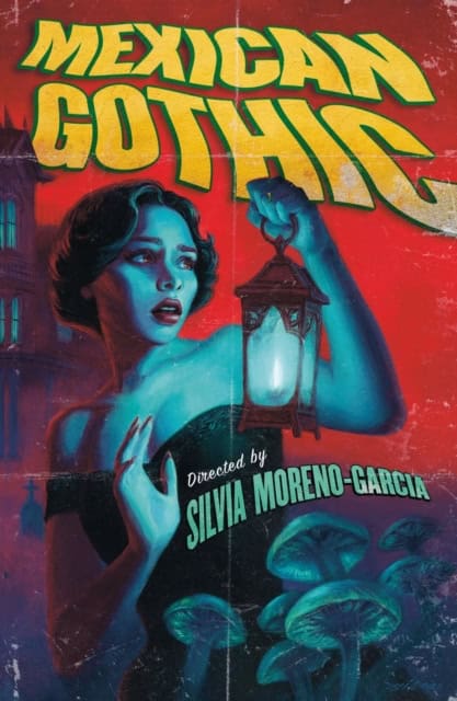 Silvia Moreno-Garcia : Mexican Gothic