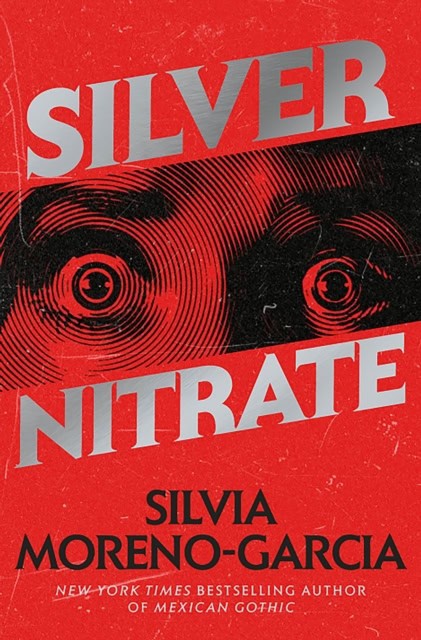 Silvia Moreno-Garcia : Silver Nitrate