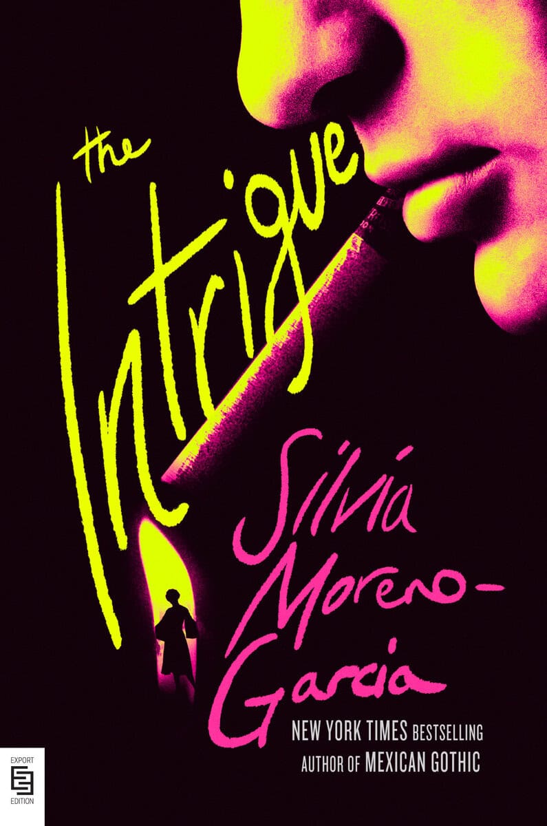 Silvia Moreno-Garcia : The Intrigue