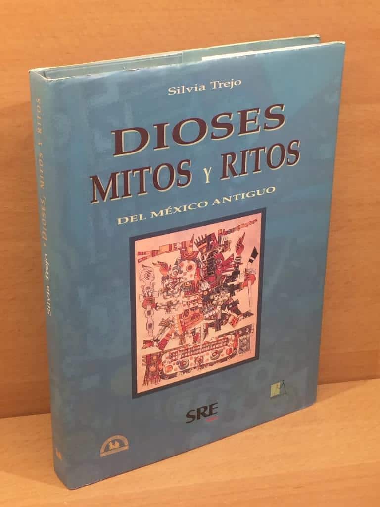 Silvia Trejo : Dioses, mitos y ritos del México antiguo