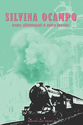 Silvina Ocampo : Irenes självbiografi & andra noveller