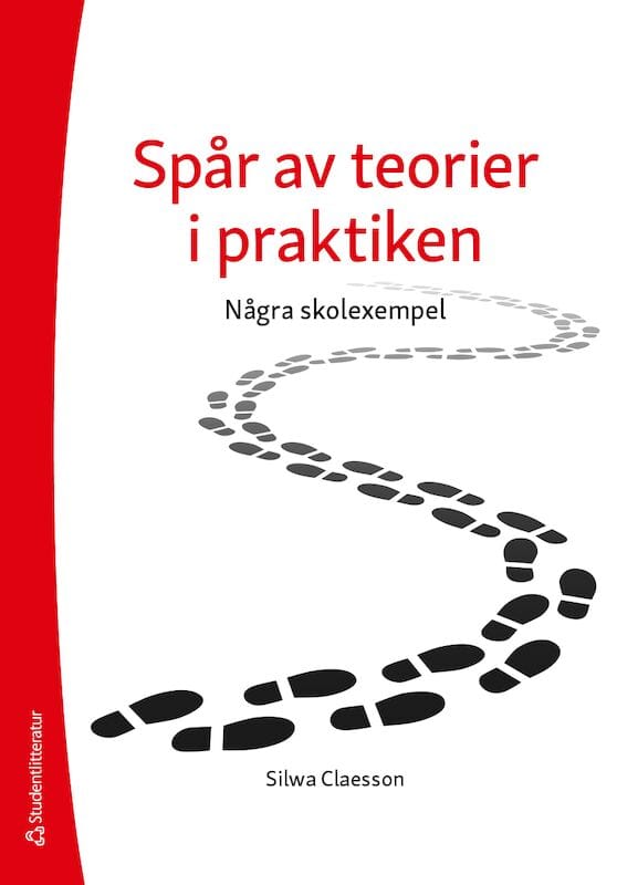 Silwa Claesson : Spår av teorier i praktiken : några skolexempel