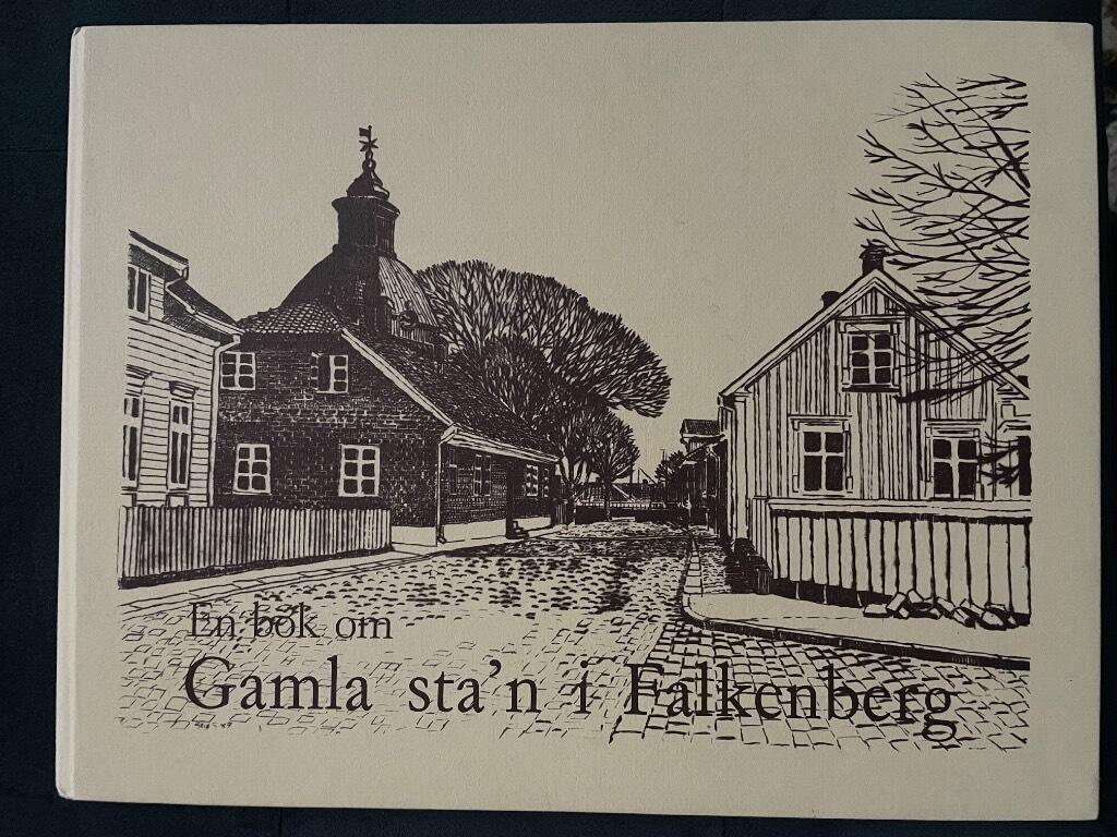 Simmingskiöld, Stig ; Sandberg, Henning E. : En bok om Gamla sta´n i Falkenberg