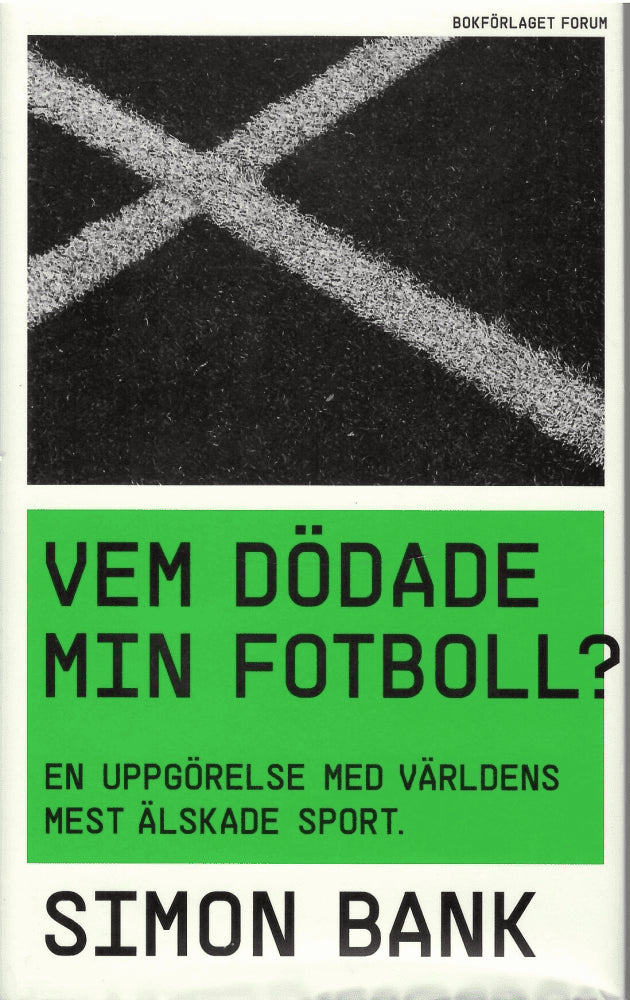 Simon Bank : Vem dödade min fotboll?