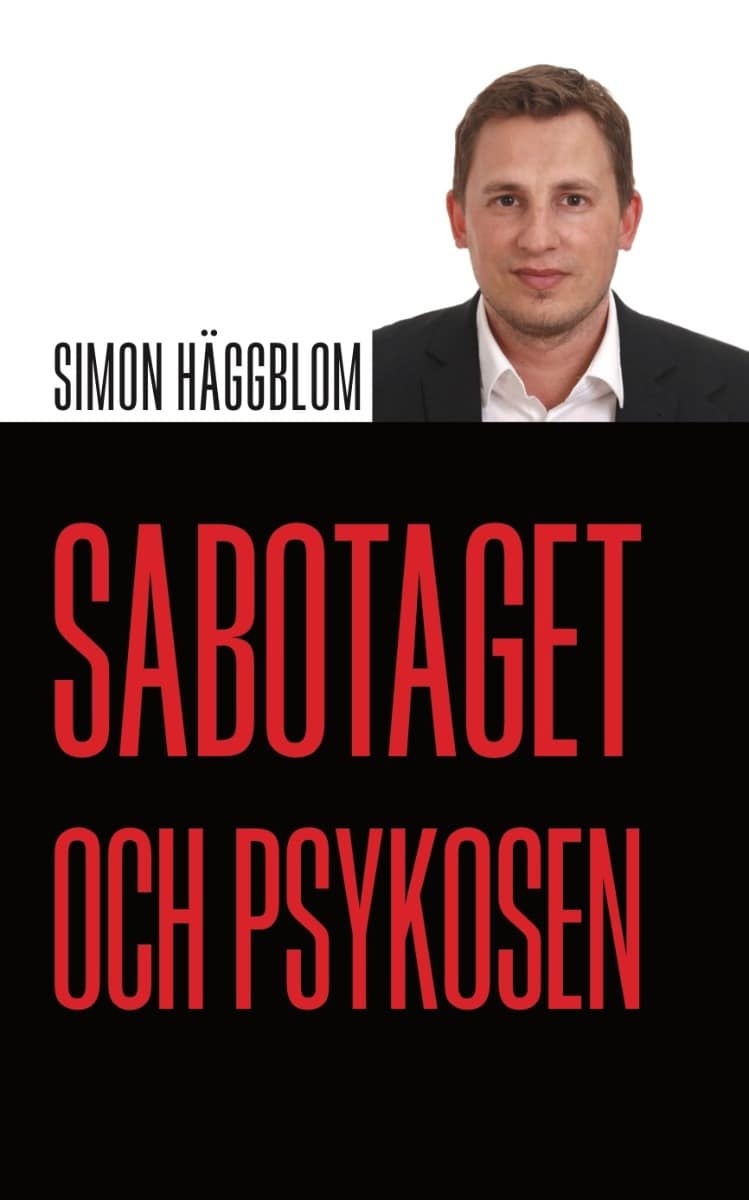 Simon Häggblom : Sabotaget och psykosen