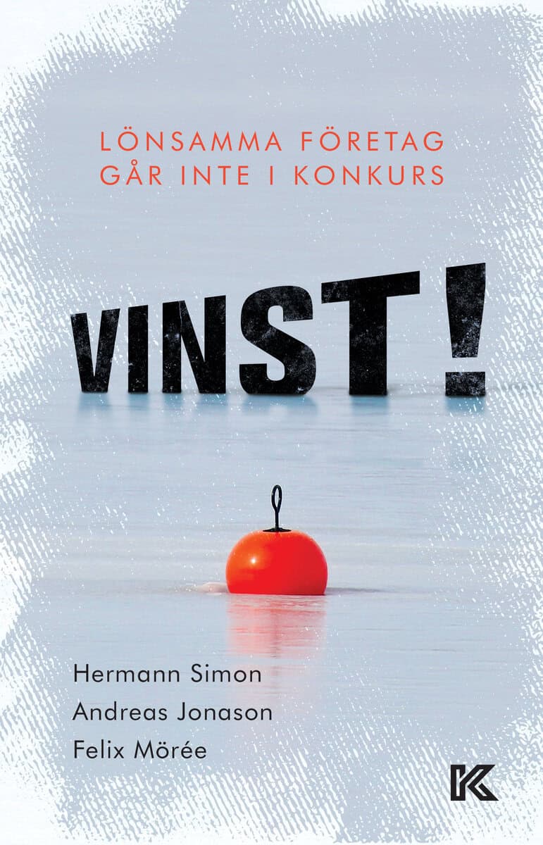 Simon, Hermann ; Jonason, Andreas ; Mörée, Felix : Vinst! : lönsamma företag går inte i konkurs