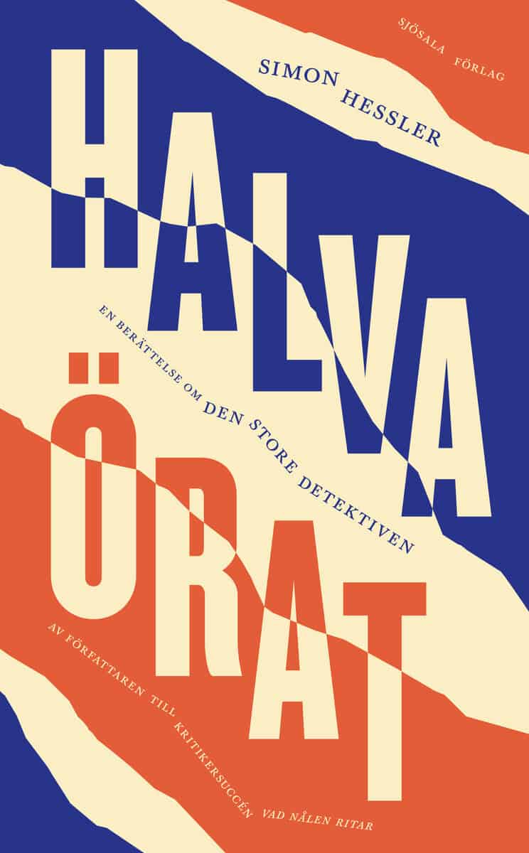 Simon Hessler : Halva örat : en berättelse om den store detektiven
