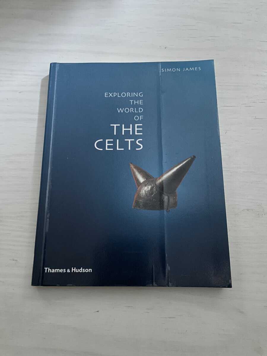 Simon James : Exploring the world of the Celts