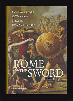 Simon James : Rome and the sword