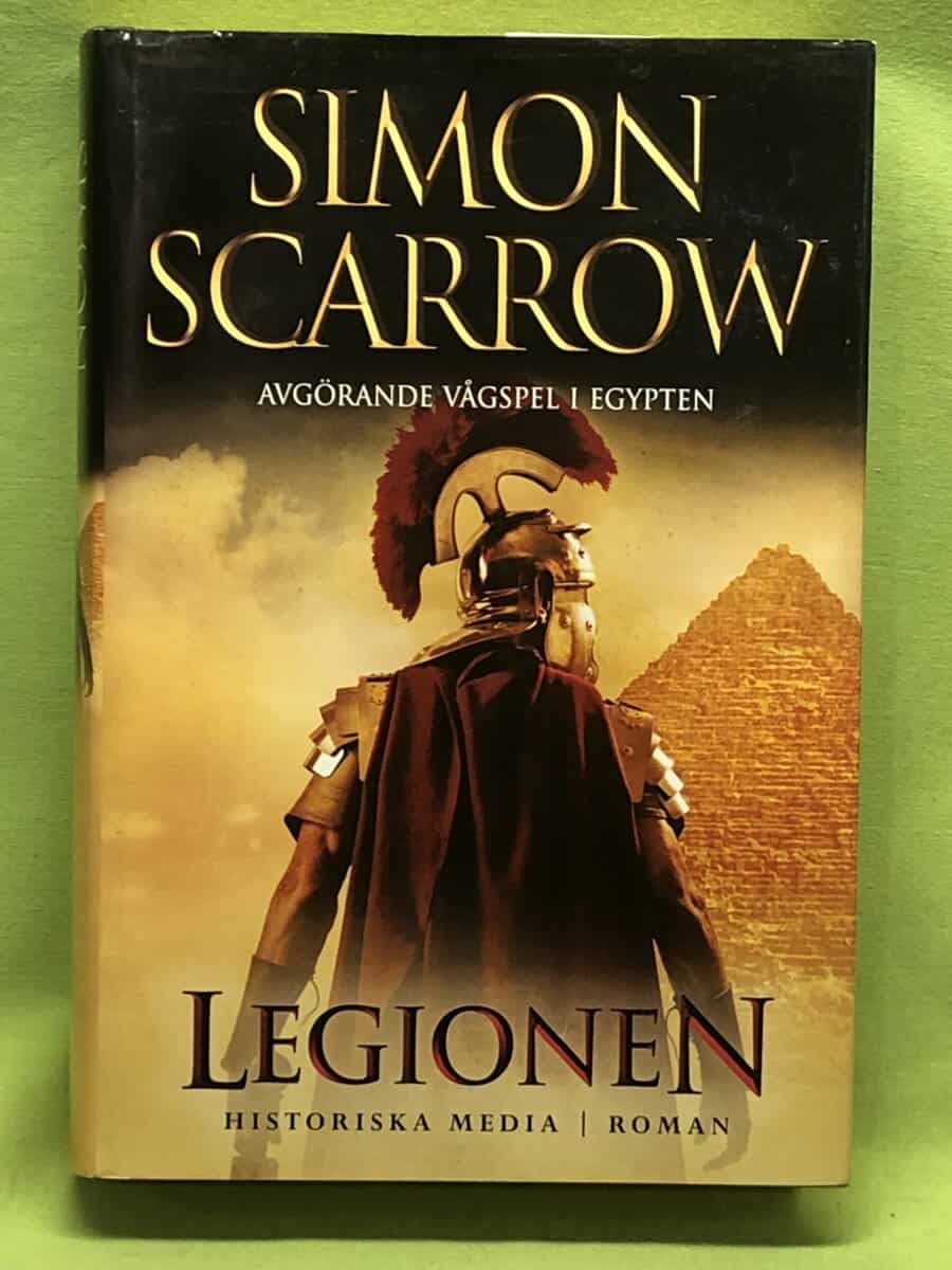 Simon Scarrow : Legionen [avgörande vågspel i Egypten]