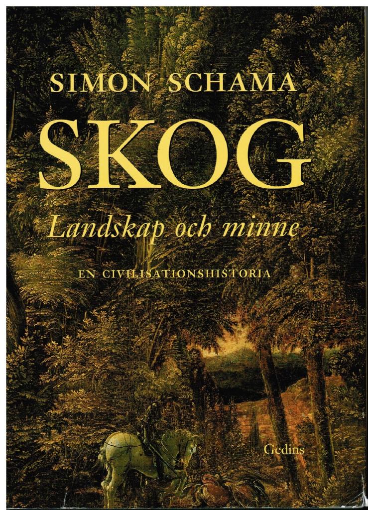 Simon Schama : Skog. Landskap och minne. En civilisationshistoria