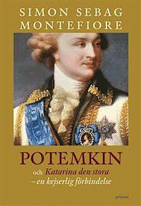 Simon Sebag Montefiore : POTEMKIN och Katarina den stora - en kejserlig förbindelse