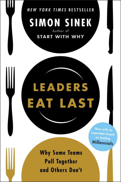 Simon Sinek : Leaders eat last