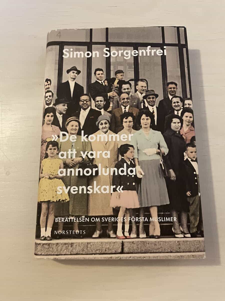 Simon Sorgenfrei : 'De kommer att vara annorlunda svenskar' berättelsen om Sveriges första muslimer