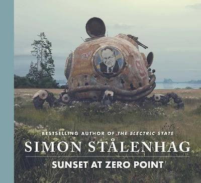 Simon Stalenhag : Sunset at Zero Point