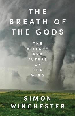 Simon Winchester : The Breath of the Gods