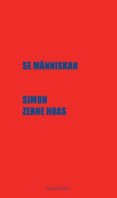 Simon Zerne Hoas : Se människan