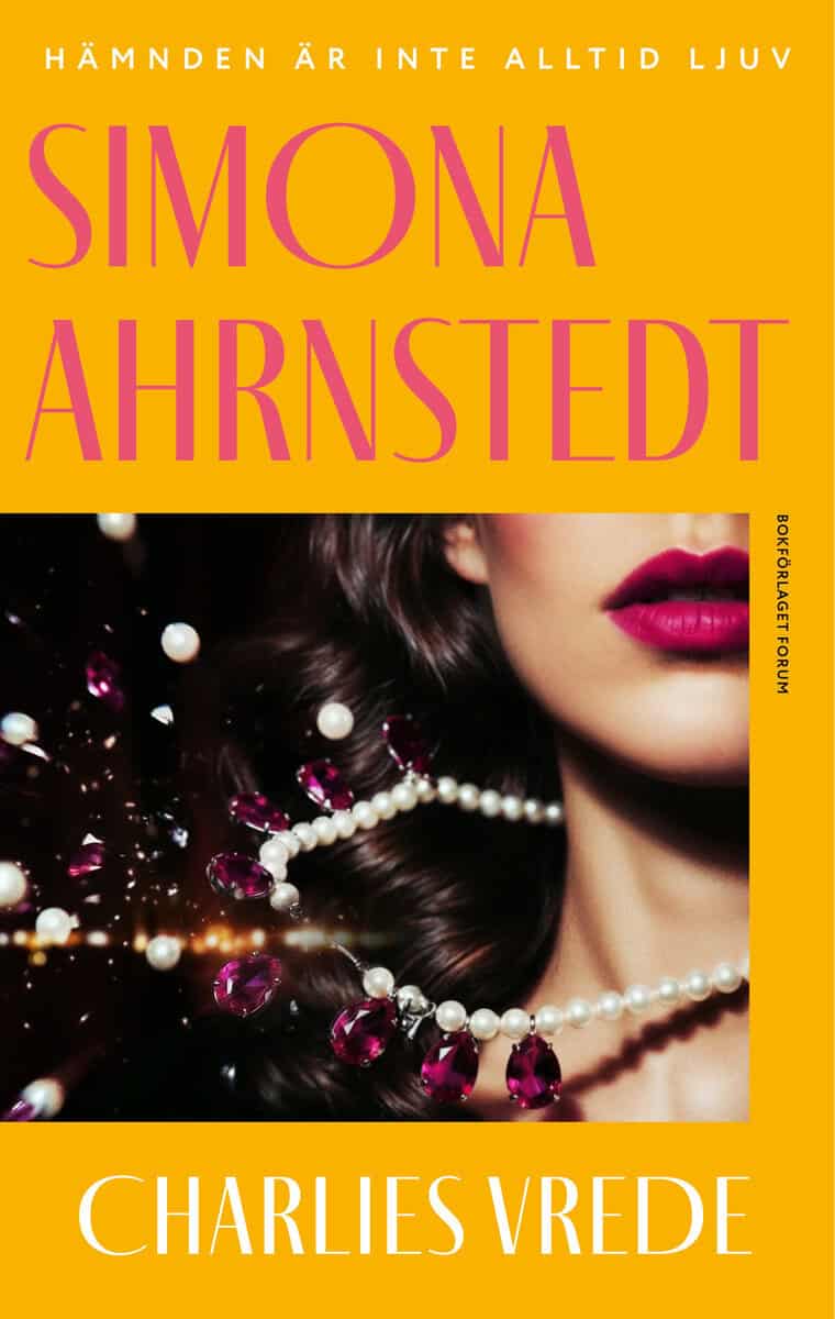 Simona Ahrnstedt : Charlies vrede