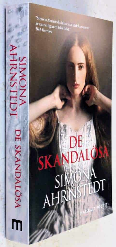 Simona Ahrnstedt : De skandalösa