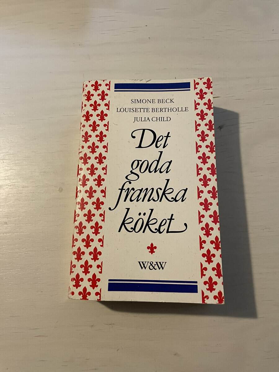 Simone Beck : Det goda franska köket
