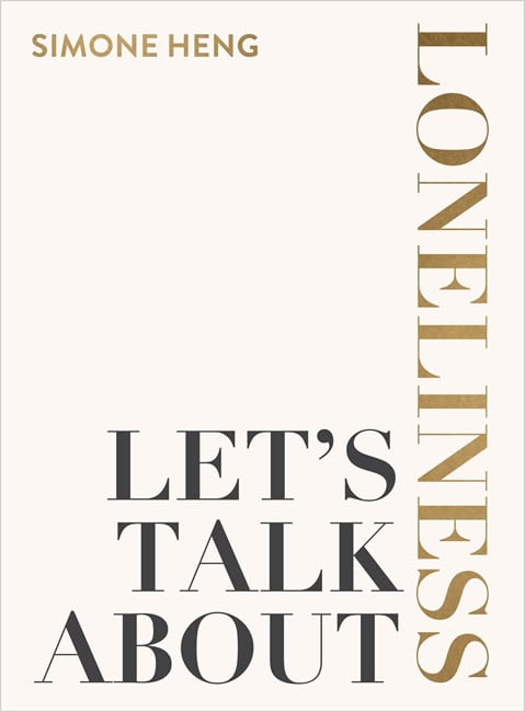 Simone Heng : Let's Talk about Loneliness