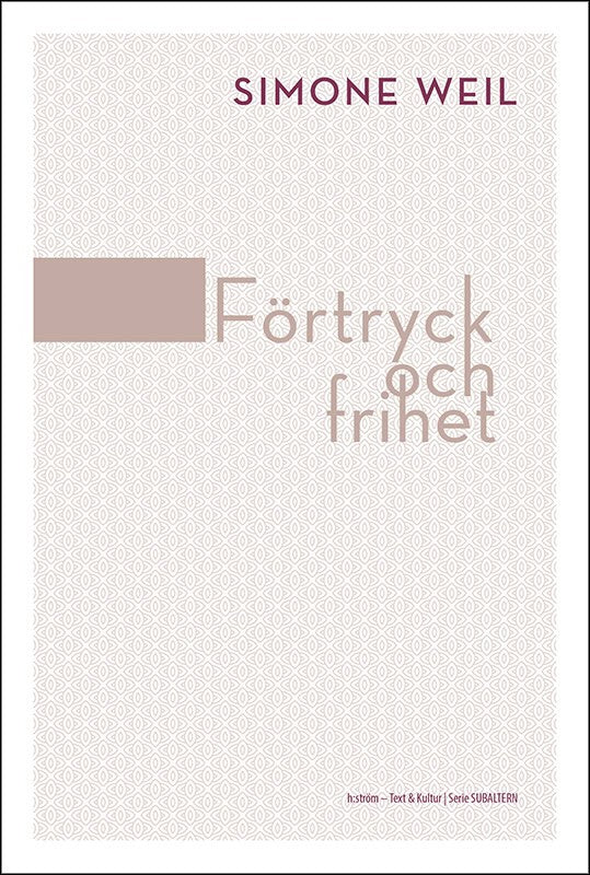 Simone Weil : Förtryck och frihet
