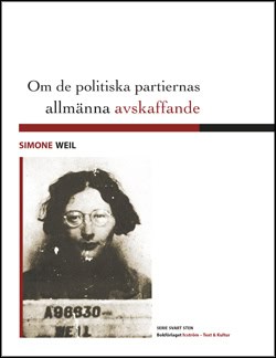 Simone Weil : Om de politiska partiernas allmänna avskaffande