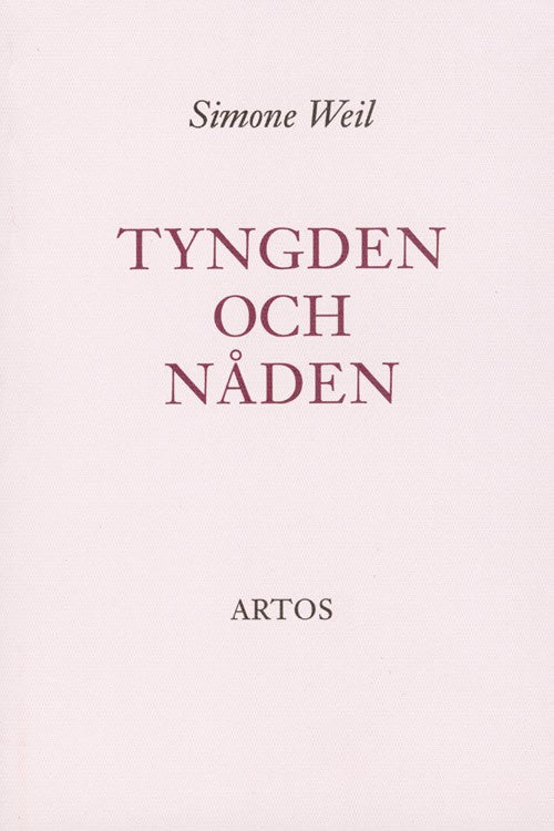 Simone Weil : Tyngden och nåden