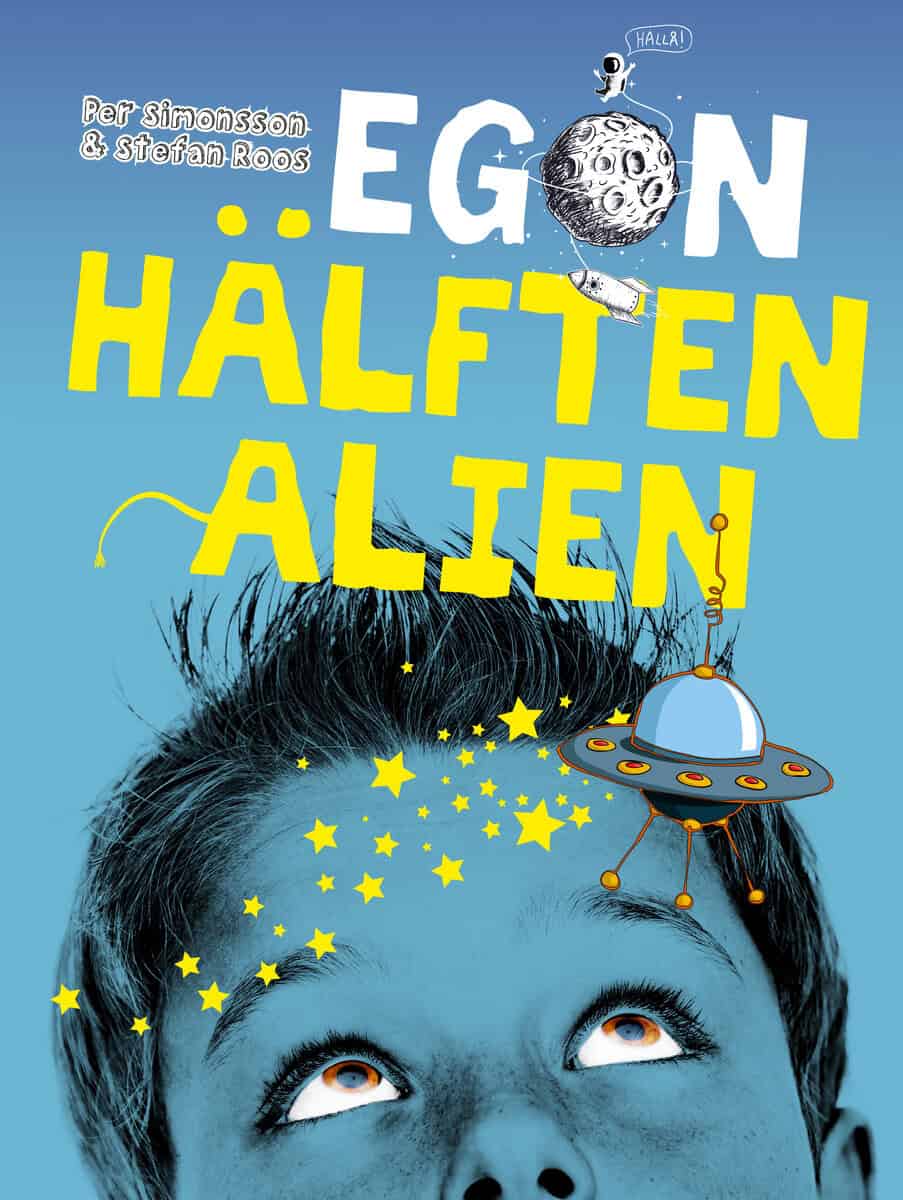 Simonsson, Per ; Roos, Stefan : Egon : hälften alien