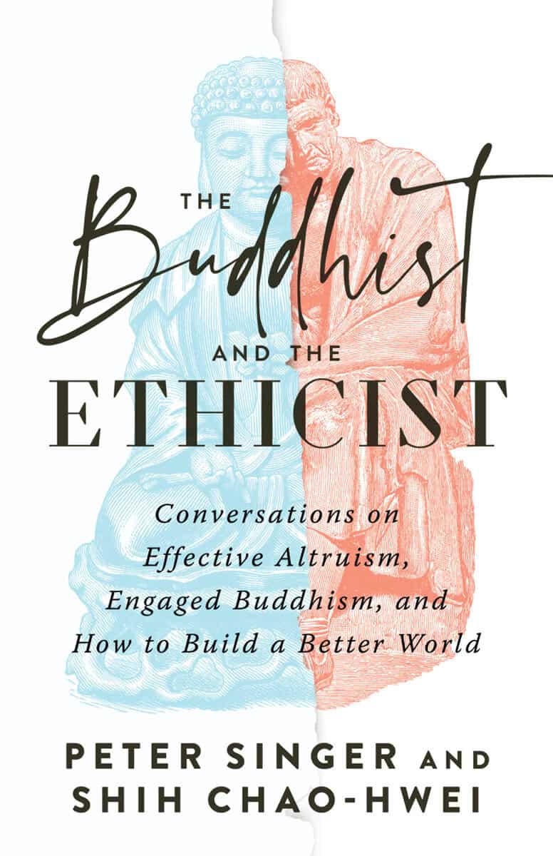 Singer, Peter ; Chao-Hwei, Shih : The Buddhist and the Ethicist
