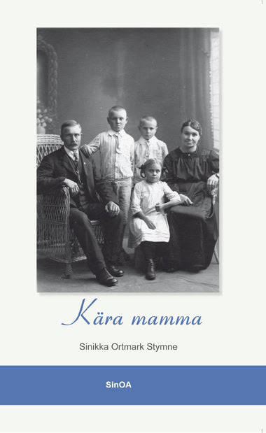 Sinnika Ortmark Stymne : Kära mamma