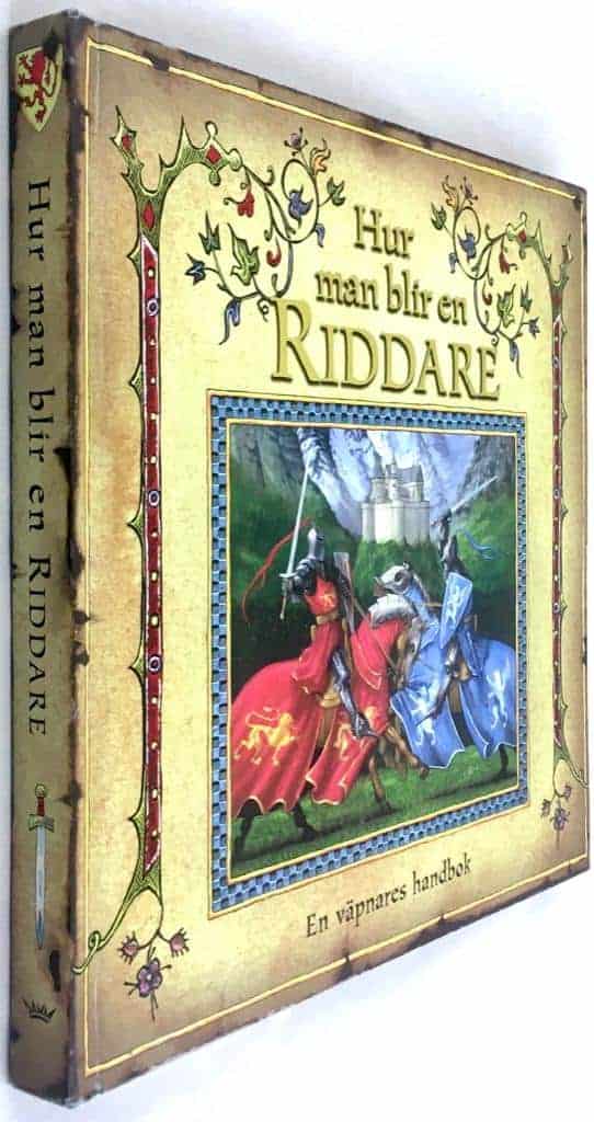 Sir Geoffrey de Lance ; Dugald Steer -Milivoj Ceran ; Neil Chapman : Hur man blir en riddare