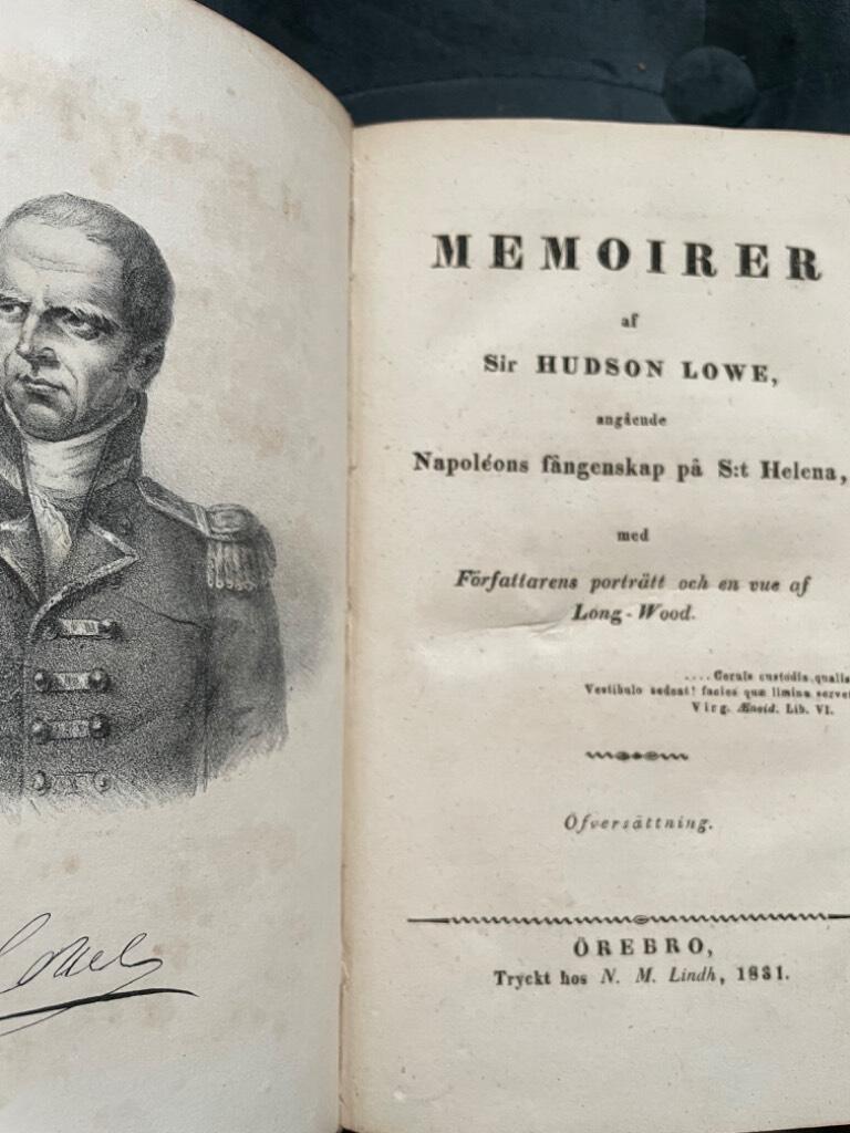 Sir Hudson Lowe : Memoirer af Sir Hudson Lowe, angående Napoléons fångeskab på S:t Helena, med Författerens porträtt och en vue af Long-Wood.