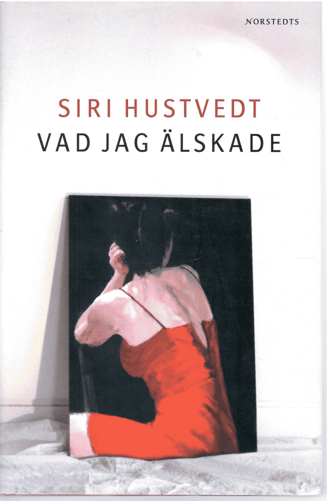 Siri Hustvedt : Vad jag älskade