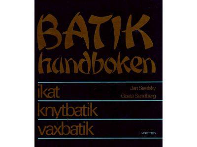 Sisefsky, Jan ; Sandberg, Gösta : Batikhandboken