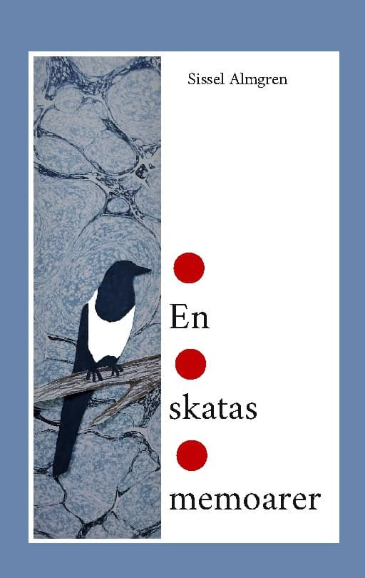Sissel Almgren : En skatas memoarer