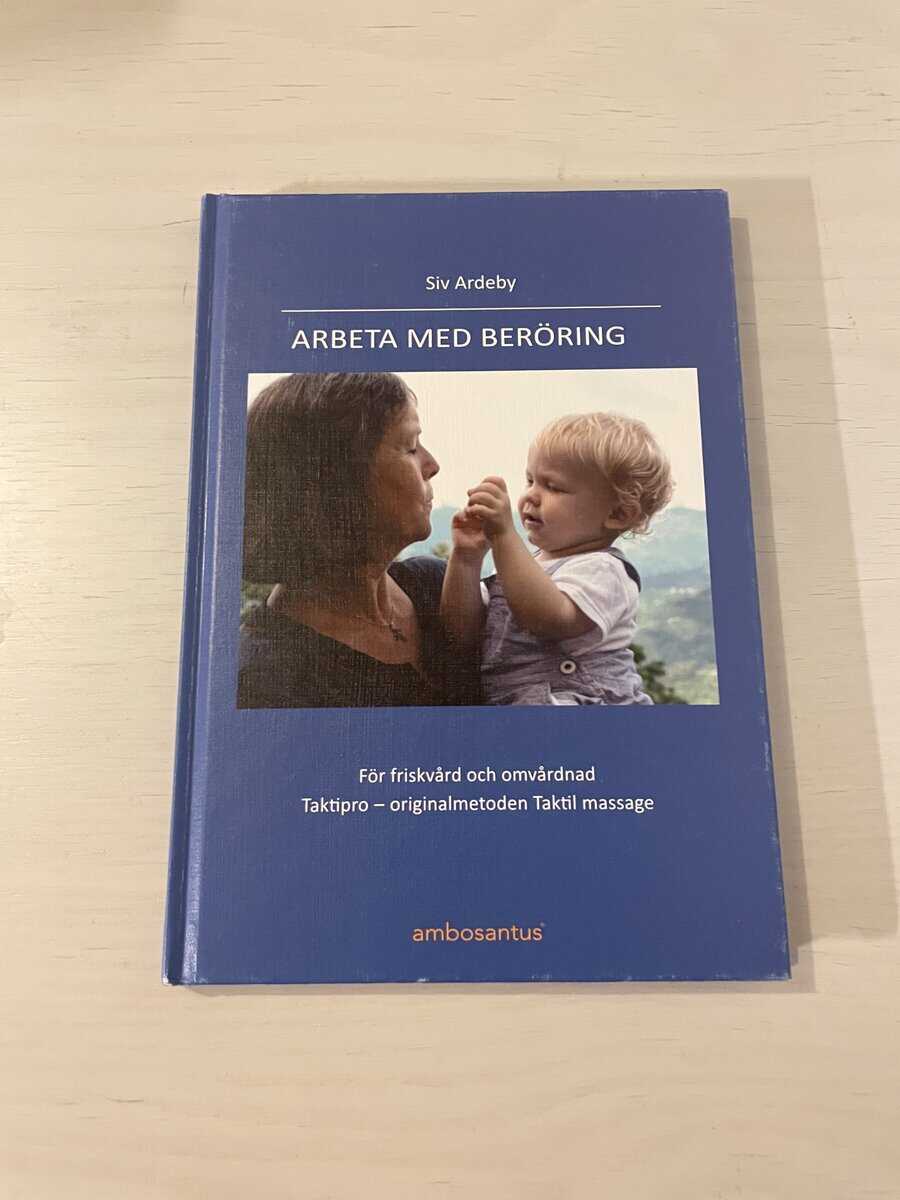 Siv Ardeby : Arbeta med beröring genväg till gott bemötande