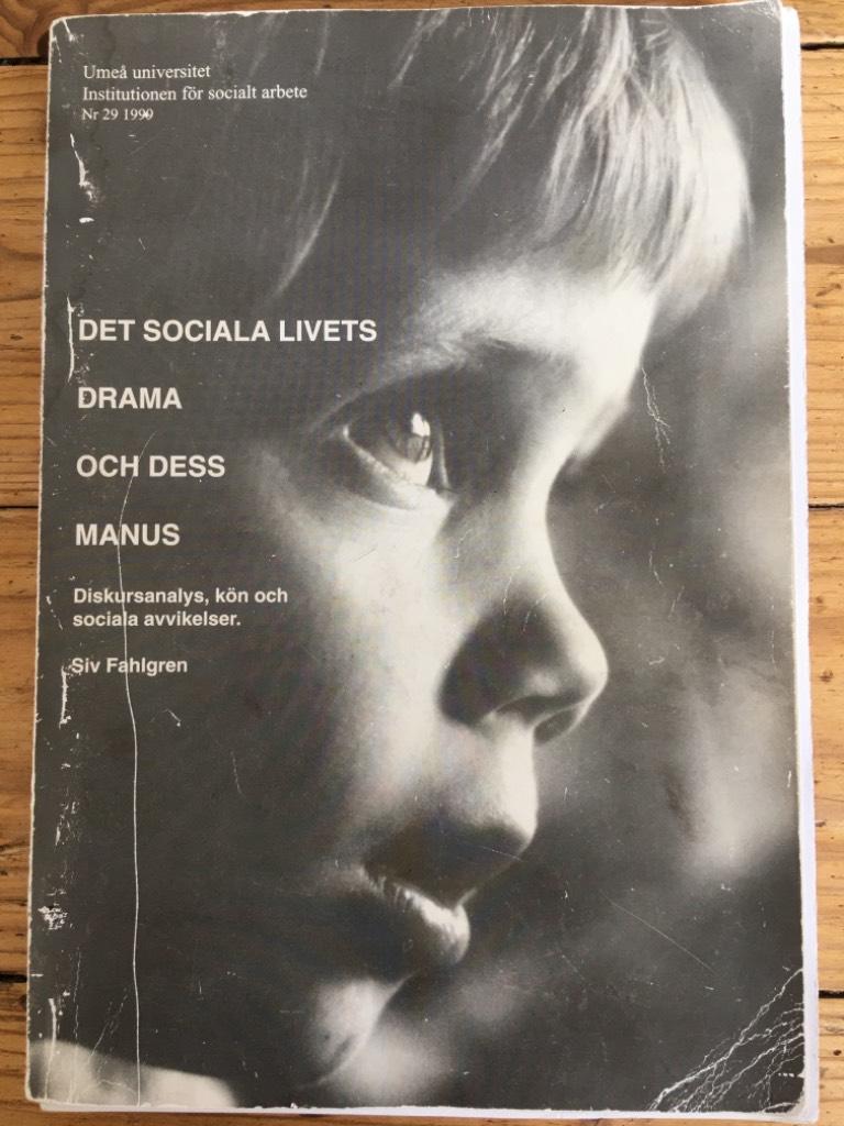Siv Fahlgren : Det sociala livets drama och dess manus