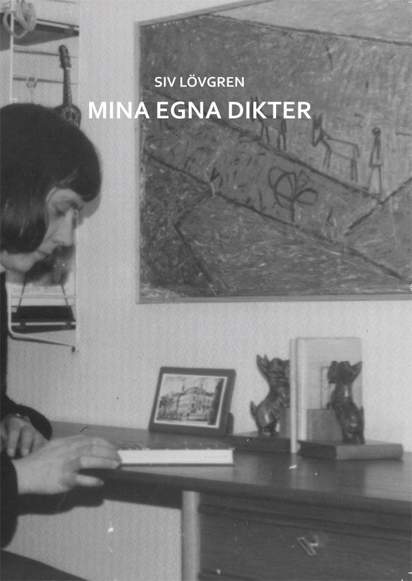 Siv Lövgren : Mina egna dikter