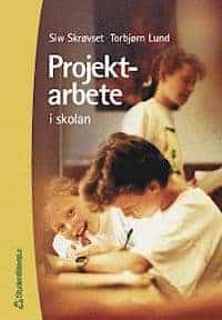 Siw Skrøvset ; Torbjörn Lund ; Mikael Andersson : Projektarbete i skolan