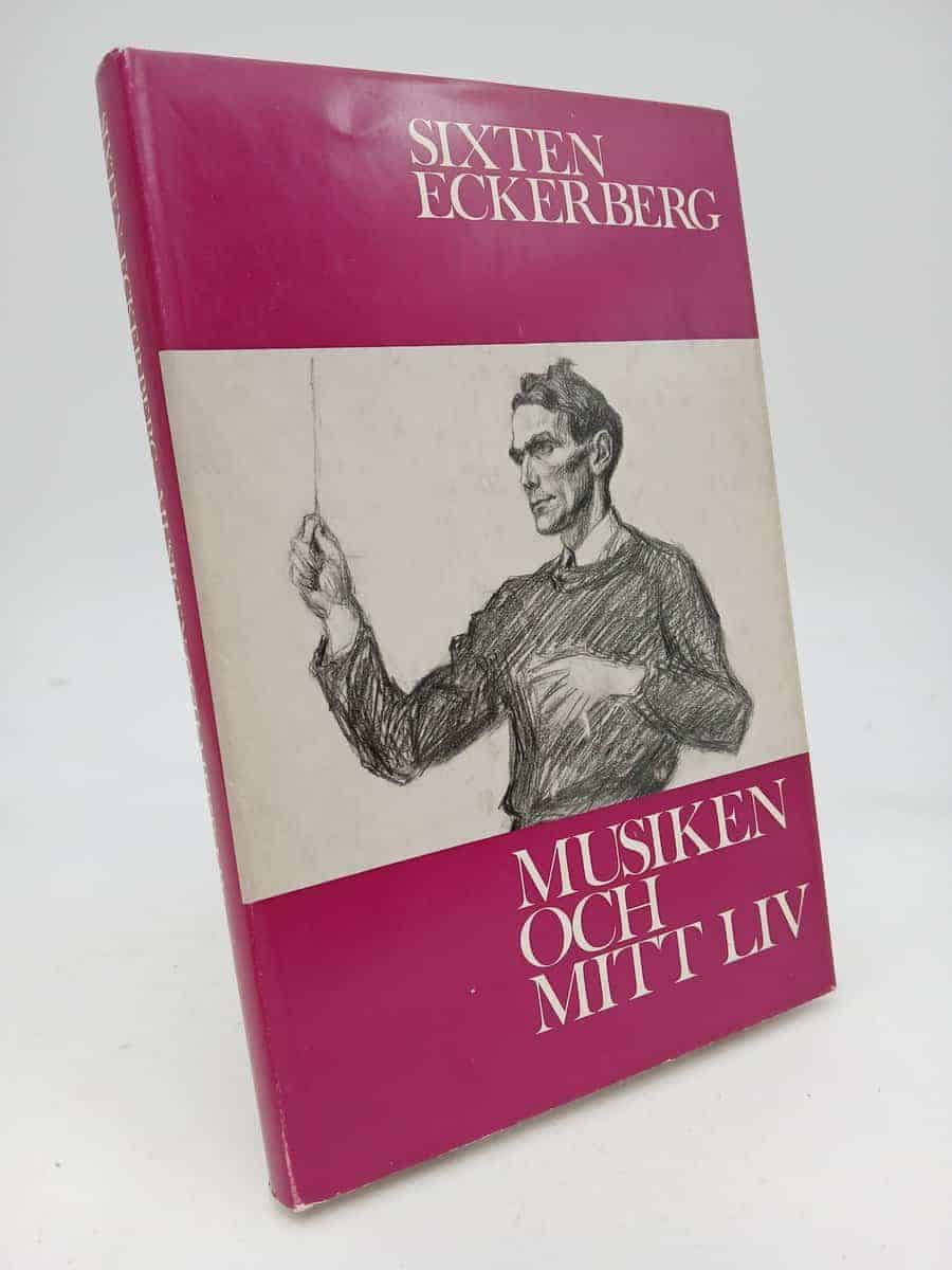 Sixten Eckerberg : Musiken och mitt liv