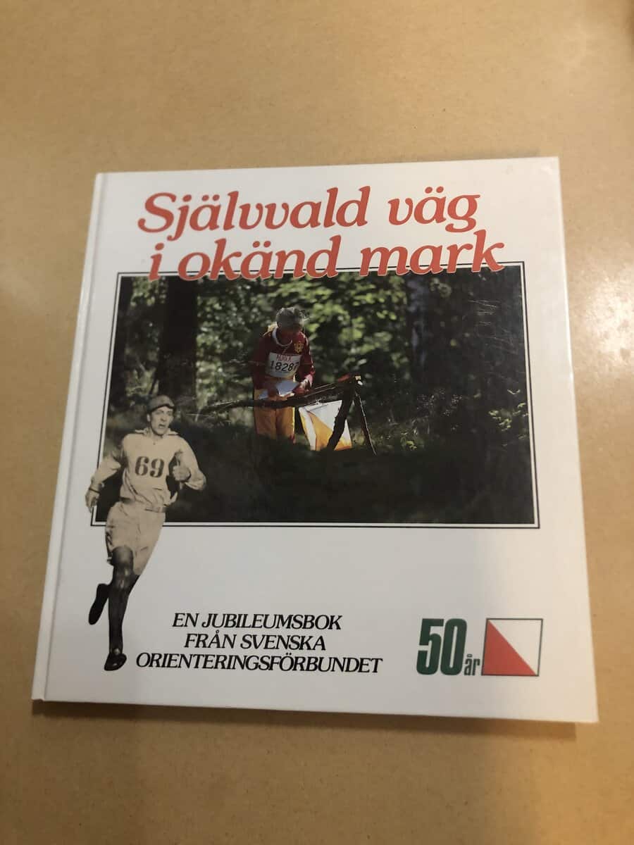 Självvald väg i okänd mark - En jubileumsbok från Svenska Orienteringsförbundet - 50 år