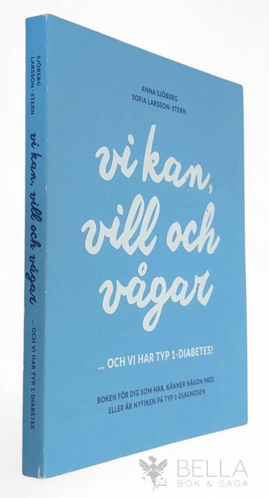 Sjöberg, Anna ; Sofia Larsson-Stern : Vi kan, vill och vågar ...och vi har typ 1-diabetes